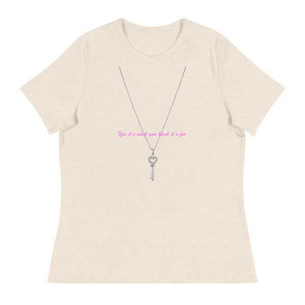 Yes it's what you think it's for -  Women's T-Shirt
